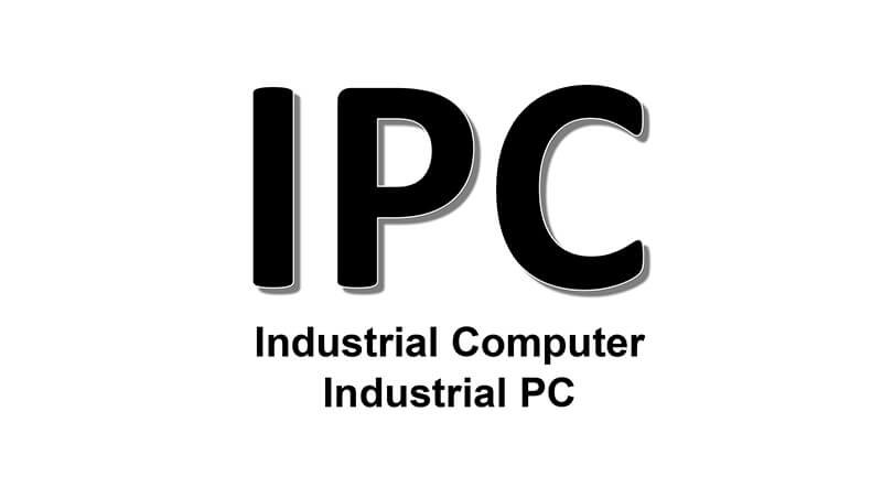 IPC là gì? Tìm hiểu chi tiết về máy tính công nghiệp IPC