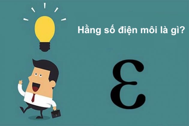 Hằng số điện môi là gì?